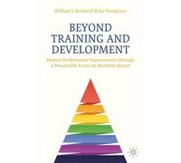 Beyond Training and Development: Human Performance Improvement through a Measurable Focus on Business Impact