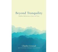 Beyond Tranquility: Buddhist Meditations in Essay and Verse