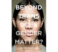 Beyond Trans: Does Gender Matter?: 2 (LGBTQ Politics)