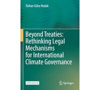 Beyond Treaties: Rethinking Legal Mechanisms for International Climate Governance