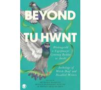 Beyond / Tu Hwnt - Anthology of Welsh Deaf and Disabled Writers