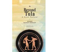 Beyond Tula: A Soviet Pastoral (Cultural Revolutions: Russia in the Twentieth Century)