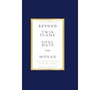 Beyond Twin Flame, Soulmate and Monad: One Consciousness in Many Forms