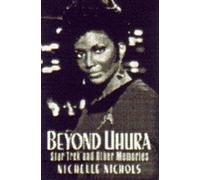Beyond Uhura: Star Trek and Other Memories