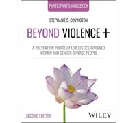 Beyond Violence+: A Prevention Program for Justice-Involved Women and Gender-Diverse People, Participant's Workbook