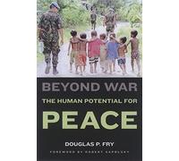 Beyond War: The Human Potential for Peace