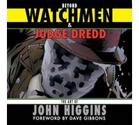 Beyond Watchmen and Judge Dredd: The Art of John Higgins