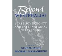 Beyond Westphalia?: National Sovereignty and International Intervention