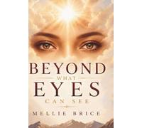 BEYOND WHAT EYES CAN SEE: When Unseen Forces Quietly Change Everything You Thought You Understood