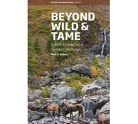 Beyond Wild and Tame : Soiot Encounters in a Sentient Landscape