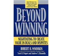 Beyond Winning - Negotiating to Create Value in Deals & Disputes (Belknap Press S.)