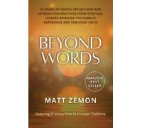 Beyond Words: 52 Weeks of Gospel Reflections and Integration Practices from Spiritual Leaders Bridging Psychedelic Experience and Christian Faith