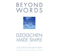 Beyond Words: Dzogchen Made Simple