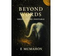 Beyond Words: Essays On The Ineffable
