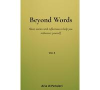 Beyond Words Vol. 3: Short stories with reflections to help you rediscover yourself
