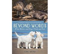 Beyond Words: What Wolves and Dogs Think and Feel: What Wolves and Dogs Think and Feel: Young Readers Adaptation