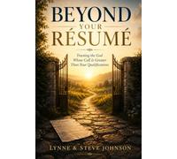 Beyond Your Resume (The Discipleship LIbrary): Trusting The God Whose Call Is Greater Than Your Qualifications