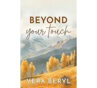 Beyond your touch: A Small Town Second Chance Romance (Pineville)