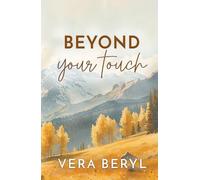 Beyond your touch: A Small Town Second Chance Romance (Pineville)