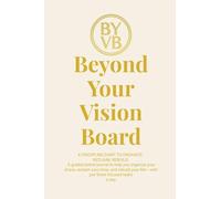 Beyond Your Vision Board: Signature Edition