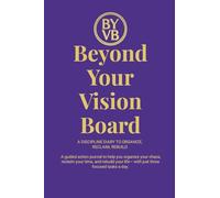 Beyond Your Vision Board: The Signature Edition