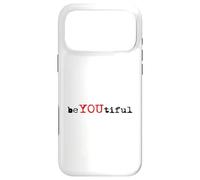 beYOUtiful Beautiful Inspired Beauty Kindness Inspirational Case for iPhone 17 Pro Max