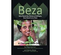 Beza, Who Saved the Forests of Ethiopia, One Church at a Time - A Conservation Story