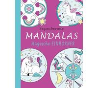 Bezaubernde Mandalas - Magische Einhörner