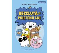 Bezeluta si prietenii lui. Benzi desenate - Adam Foreman