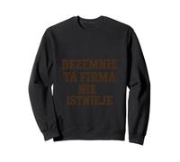 bezemnie ta firma nie istnieje, Polish, funny, joke Sweatshirt