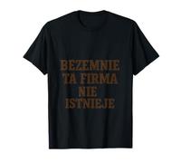 bezemnie ta Firma nie istnieje, Polish, Funny, Joke T-Shirt