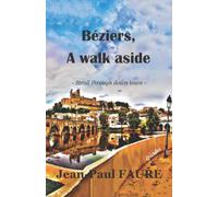 Béziers, A walk aside: Stroll through down town
