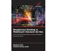 Bezpieczny Routing w Mobilnych Sieciach Ad Hoc: Solidna technika bezpiecznego routingu przed atakiem typu czarna dziura