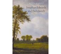 Bezzant - Jonathan Edwards and the Church - New hardback or cased book - P555z