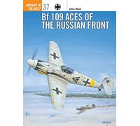 Bf 109 Aces of the Russian Front: No.37 (Aircraft of the Aces)
