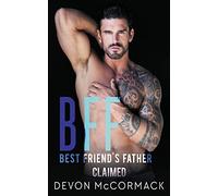 Bff: Best Friend's Father Claimed