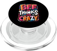 BFF She Thinks I'm Crazy Friend Friendship Bond ||- PopSockets PopGrip for MagSafe