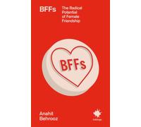 BFFs : The Radical Potential of Female Friendship