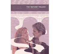 Bfi Film Classics Ser.: 'Before' Trilogy by Lucas Hilderbrand (2025, Trade ...