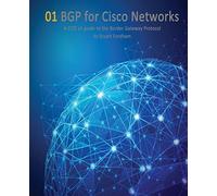 BGP for Cisco Networks: A CCIE v5 guide to the Border Gateway Protocol: Volume 1 (Cisco CCIE Routing and Switching v5.0)