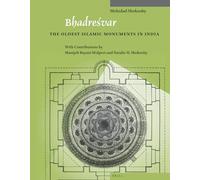 Bhadrevar: The Oldest Islamic Monuments in India: 2 (Muqarnas, Supplements, 2)