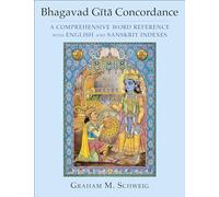 Bhagavad Gītā Concordance: A Comprehensive Word Reference with English and Sanskrit Indexes