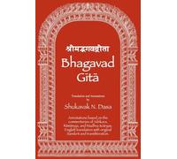 Bhagavad Gita: English translation with annotations based on the commentaries of Śaṅkara, Rāmānuja and Madhva ācāryas