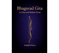 Bhagavad Gita: in Clear and Modern Prose (The Eastern Wisdom Series)