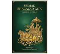 Bhagavad Gita in Clear English: A straightforward and accessible presentation of Krishna’s timeless wisdom
