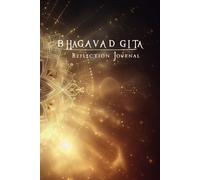 Bhagavad Gita Reflection Journal: Guided Notebook for Spiritual Growth, Gratitude, and Mindfulness