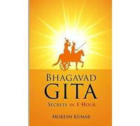 Bhagavad Gita Secrets in 1 Hour: Handpicked 50 Most Powerful Verses to Master Your Mind, Actions, and Destiny