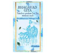 Bhagavad Gita - Timeless Wisdom for the Modern Souls: Shraddhatraya Vibhaga Yoga