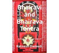 Bhairavi and Bhairava Tantra: A Book on Indian Side of Meta Physics