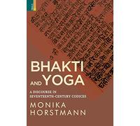 Bhakti and Yoga: A Discourse in Seventeenth-Century Codices